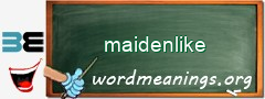 WordMeaning blackboard for maidenlike